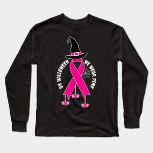 Funny Cancer Halloween Witch Wear Pink Cool Breast Cancer Awareness Long Sleeve T-Shirt